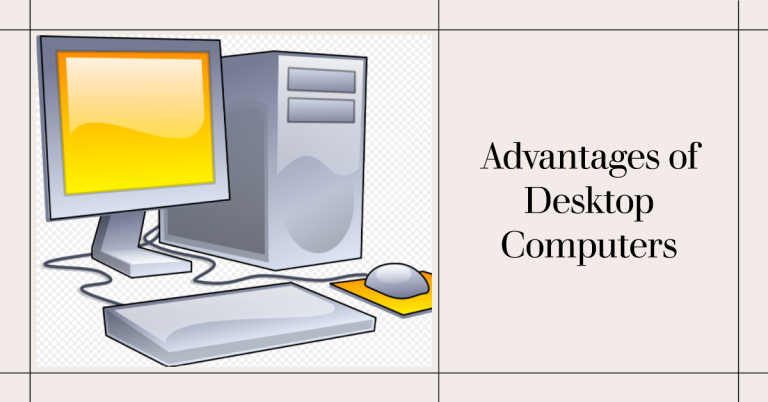 advantages of desktop computers