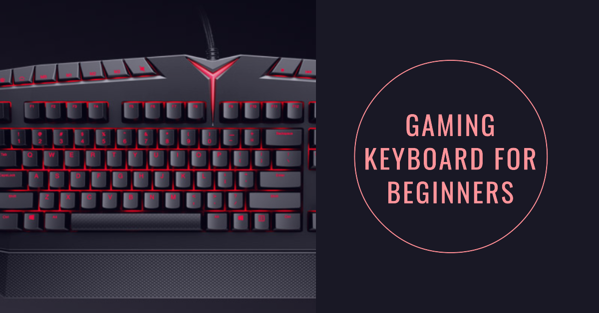 Gaming keyboard for beginners